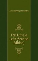 Frai Luis De Leon (Spanish Edition)