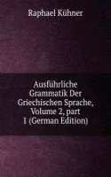 Ausfuhrliche Grammatik Der Griechischen Sprache