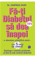Fa-ti diabetul tip 2 sa dea inapoi