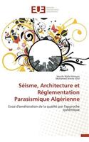 S�isme, Architecture Et R�glementation Parasismique Alg�rienne: (Omn.Univ.Europ.)