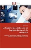 Le Leader Organisationnel Et l''apprentissage de la Créativité