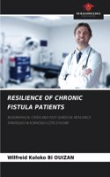 Resilience of Chronic Fistula Patients