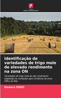 Identificação de variedades de trigo mole de elevado rendimento na zona ON