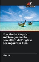 Uno studio empirico sull'insegnamento percettivo dell'inglese per ragazzi in Cina