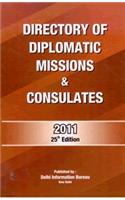 Directory of Diplomatic Missions and Consulates in India and Indian Missions Abroad: 2011