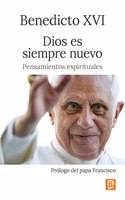 Dios es siempre nuevo: Pensamientos espirituales