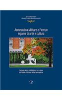 Aeronautica Militare E Firenze: Legame Di Arte E Cultura