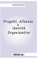 Progetti, Alleanze E Identit Organizzative