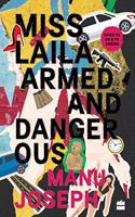 Miss Laila, Armed and Dangerous