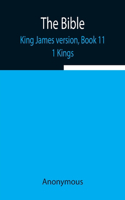 Bible, King James version, Book 11; 1 Kings