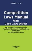 Taxmann's Competition Laws Manual with Case Laws Digest â€“ Authentic Compendium of Amended & Updated text of the Act/Rules/Circulars & Notifications/Case Laws on Competition Laws in India