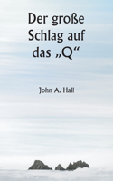 große Schlag auf das "Q"