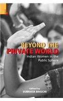 Beyond the Private World: Indian Women in the Public Sphere