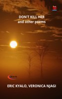 DON'T KILL HER and other poems