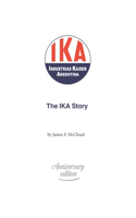 The IKA Story