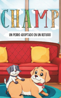 Champ: Un Perro Adoptado En Un Refugio
