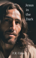 Jesus in the Dark