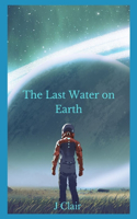 Last Water on Earth
