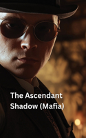The Ascendant Shadow (Mafia)