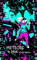 Meteors 'n Milk
