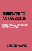 Surrender to an Obsession