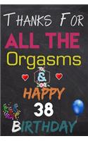 Thanks For All The Orgasms and Happy 38 Birthday