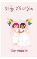 Happy Valentine day Gay: freestyle notebook about Why i love you