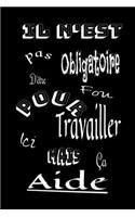 Il n'est pas obligatoire d'être fou pour travailler ici mais ça aide