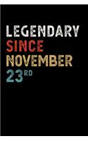 Legendary Since November 23 Rd Notebook Birthday Gift