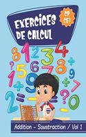 Exercices de calcul CP - CE1 / Addition - Soustraction VOL 1