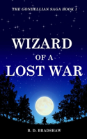 Wizard of a Lost War: The Gondellian Saga(1 Gondellian Saga)