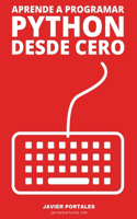 Aprende a programar Python desde Cero: ¿Quieres saber como programar Python? Python para Principiantes