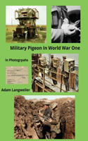 Military Pigeons In World War One: In Photographs