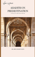 Ahadith on Predestination Extracted From Sahih Muslim