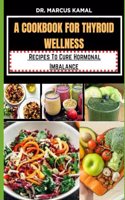 Cookbook for Thyroid Wellness