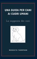 Una guida per cani ai cuori umani