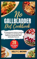 No Gallbladder Diet Cookbook