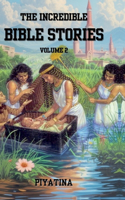 Incredible Bible Stories Volume 2