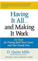 Having It All ... And Making It Work: Six Steps for Putting Both Your Career and Your Family First