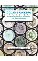College Algebra in Context with Applications for the Managerial, Life, and Social Sciences