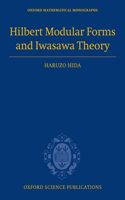 Hilbert Modular Forms and Iwasawa Theory: (Oxford Mathematical Monographs)