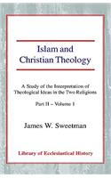 Islam and Christian Theology (Part 2, Volume 1)