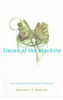Slaves of the Machine