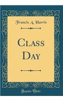 Class Day (Classic Reprint)