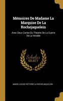 Mémoires De Madame La Marquise De La Rochejaquelein
