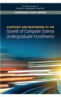 Assessing and Responding to the Growth of Computer Science Undergraduate Enrollments