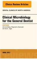 Clinical Microbiology for the General Dentist, an Issue of Dental Clinics of North America