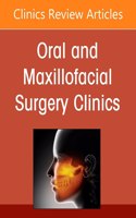 Craniosynostosis: Current Perspectives, an Issue of Oral and Maxillofacial Surgery Clinics of North America