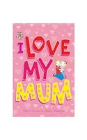 I Love My Mum
