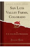 San Luis Valley Farms, Colorado (Classic Reprint)